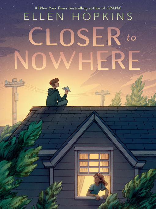 Title details for Closer to Nowhere by Ellen Hopkins - Wait list